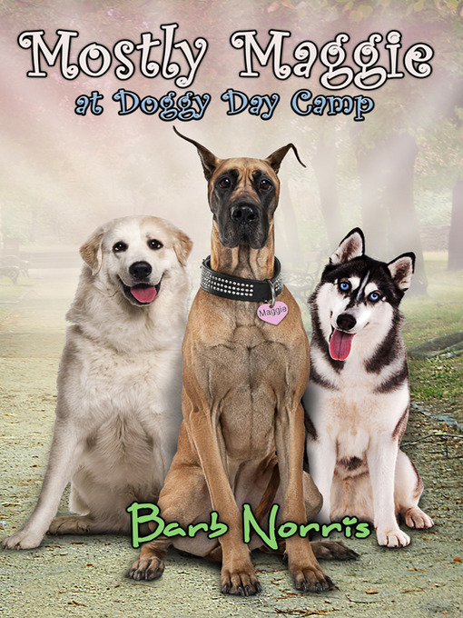 Title details for Mostly Maggie at Doggy Day Care by Barb Norris - Available